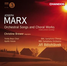 Marx Joseph: Orchestral Songs & Choral Works