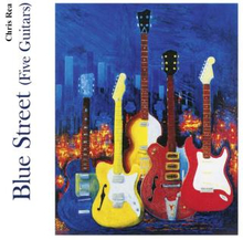Rea Chris: Blue street (Five guitars) 2003