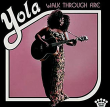 Yola: Walk through fire