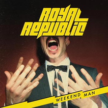 Royal Republic: Weekend man 2016