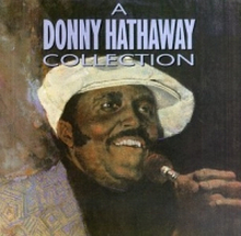 Hathaway Donny: A Donny Hathaway Collection