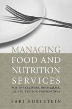 Managing Food And Nutrition Services For The Culinary, Hospitality, And Nutrition Professions