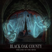 Black Oak County: Theatre Of The Mind