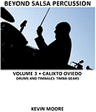 Beyond Salsa Percussion: Calixto Oviedo - Drums & Timbales: Basic Rhythms