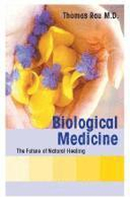 Biological Medicine - The Future of Natural Healing