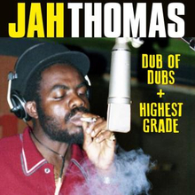 Thomas Jah: Dub of dubs + Highest grade