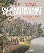Die Gartenmanie der Habsburger