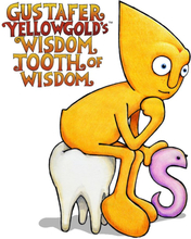 Gustafer Yellowgold: Wisdom Tooth Of Wisdom