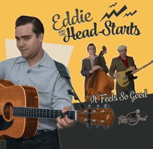 Eddie And The Head-starts: It Feels So Good