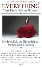 Everything Men Know About Women: Provides All the Essentials to Understand a Woman