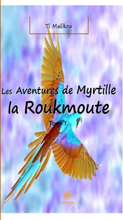 Les aventures de Myrtille la Roukmoute - Tome 1