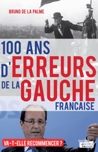 100 ans d'erreurs de la gauche française