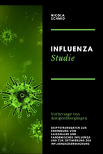 Influenza Studie Vorhersage von Antigenübergängen Grippetrenddaten zur Erkennung von saisonaler und pandemischer Influenza und zur Optimierung der ...
