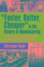 Faster, Better, Cheaper in the History of Manufacturing