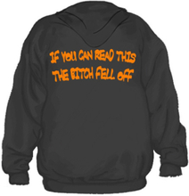 If You Can Read This - The Bitch Fell Off Hoodie, Hoodie