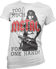 Too Much Metal For One Hand Girly Tee, T-Shirt