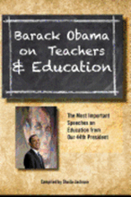 Barack Obama on Teachers and Education: The Most Important Speeches on Education from Our 44th President