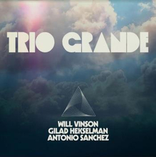 Vinson Will / Sanchez Antonio / Hek: Trio Grande