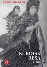 Kurdisk resa : (1970) : "Käraste! Idag reser vi äntligen till Kurdistan