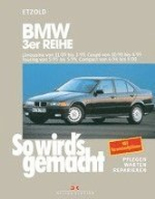 So wird's gemacht. BMW 3er Reihe 100 - 193 PS ab Sept. '90