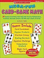 Mega-Fun Card-Game Math: 25 Games & Activities That Help Kids Practice Multiplication, Fractions, Decimals & More--All with Just a Deck of Card