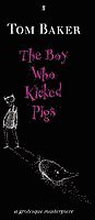 The Boy Who Kicked Pigs