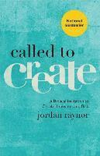 Called to Create A Biblical Invitation to Create, Innovate, and Risk