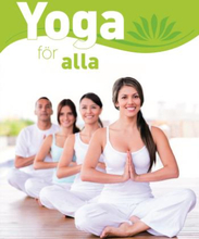Yoga För Alla. Den Stora Grundboken - Med Över 65 Yogaövningar