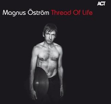 Öström Magnus: Thread of life 2011