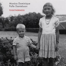 Dominique Monica & P Danielsson: Togetherness
