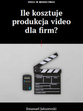 Video w Marketingu - Ile kosztuje produkcja video dla firm?
