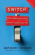 Switch (Spanish Edition): Cómo Cambiar Las Cosas Cuando Cambiar Es Difícil