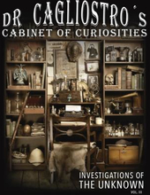 Dr Cagliostro"'s Cabinet Of Curiosities - Investigations Of The Unknown Vol. Iii