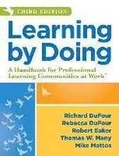 Learning by Doing: A Handbook for Professional Learning Communities at Work, Third Edition (a Practical Guide to Action for PLC Teams and