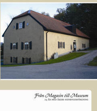 Från Magasin Till Museum - 25 År Med Åkers Hembygdsförening