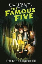 Famous Five: Five Go To Billycock Hill