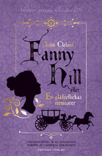 Fanny Hill - Eller En Glädjeflickas Memoarer