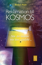Reklamation Till Kosmos - När Din Önskan Inte Blev Uppfylld
