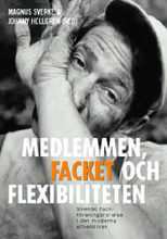 Medlemmen, Facket Och Flexibiliteten - Svensk Fackföreningsrörelse I Det Mo