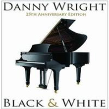 Wright Danny: Black & White (25th Anniversary)