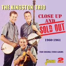 Kingston Trio: Close up & Sold out 1960-61