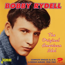 Rydell Bobby: Original American idol 1958-62