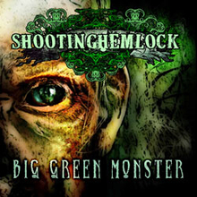 Shooting Hemlock: Big Green Monster