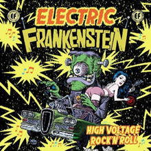 Electric Frankenstein: High Voltage Rock"'n"'Roll