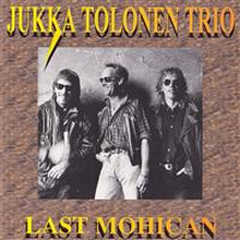 Tolonen Jukka Trio: Last Mohican