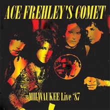 Ace Frehley"'s Comet: Milwaukee Live "'87 (Rem)