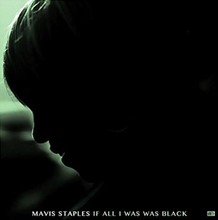 Staples Mavis: If all I was was black