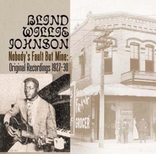 Johnson Blind Willie: Nobody"'s Fault But Mine