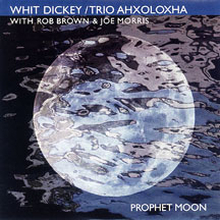 Dickey Whit (Trio): Prophet Moon