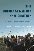 The Criminalization of Migration: Volume 1